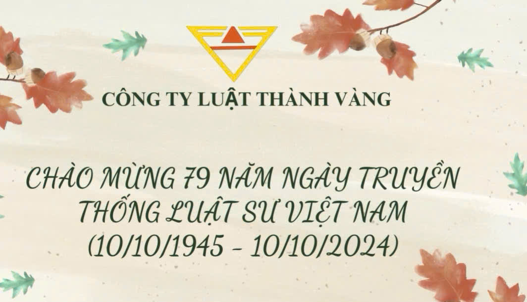 CHÚC MỪNG 79 NĂM NGÀY TRUYỀN THỐNG LUẬT SƯ VIỆT NAM (10/10/1945-10/10/2024)